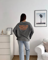 Longsleeve Always Late Grau